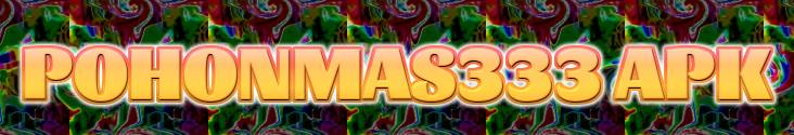 Pohonmas333 Apk